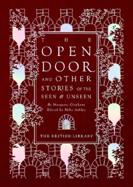 The Open Door: And Other Stories of the Seen & Unseen by Margaret Oliphant by Margaret Oliphant