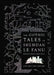 The Gothic Tales of Sheridan Le Fanu by Joseph Thomas Sheridan Le Fanu