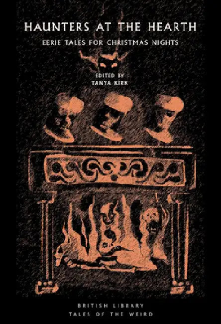 Haunters at the Hearth: Eerie Tales for Christmas Nights by Tanya Kirk