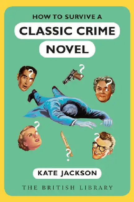 How to Survive a Classic Crime Novel by Kate Jackson