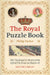 The Royal Puzzle Book: 300 Challenges and Teasers from Alfred the Great to Charles III by Philip Parker