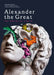 Alexander the Great: The Making of a Myth by Richard Stoneman