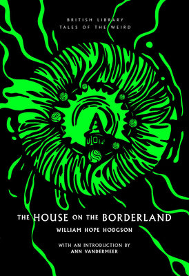 The House on the Borderland by William Hope Hodgson