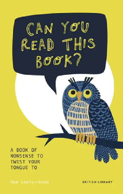 Can You Read This Book?: A Book of Nonsense to Twist Your Tongue to by Huw Lewis-Jones