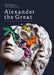 Alexander the Great: The Making of a Myth by Richard Stoneman