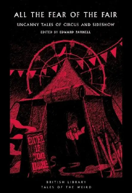 All the Fear of the Fair: Uncanny Tales of Circus and Sideshow
