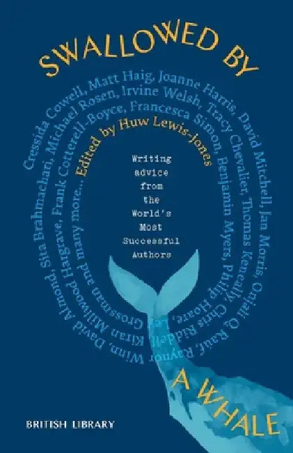 Swallowed by a Whale: Writing Advice from Authors of Note