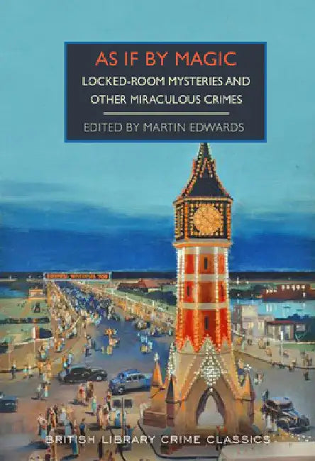 As If By Magic: Locked-Room Mysteries and Other Miraculous Crimes