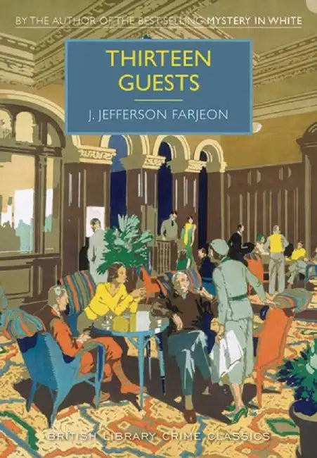 Thirteen Guests by J. Jefferson Farjeon