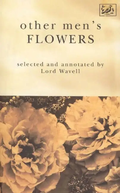 Other Men's Flowers by A P Wavell