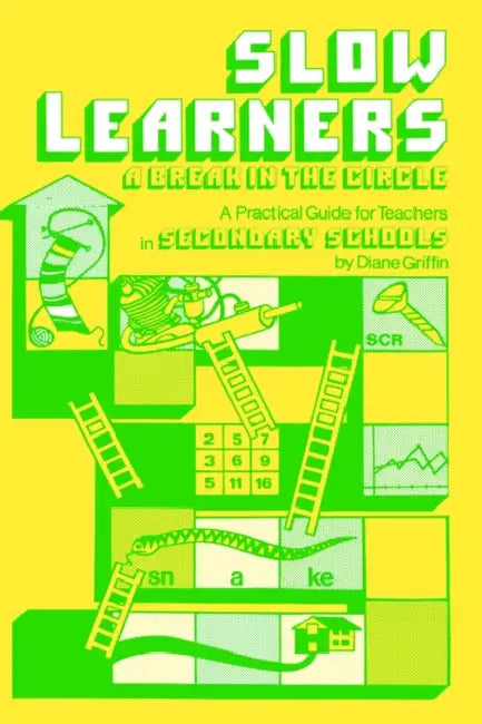 Slow Learners: A Break in the Circle - A Practical Guide for Teachers by Diane Griffin