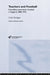 Teachers and Football: Schoolboy Association Football in England, 1885-1915 by Colm Kerrigan