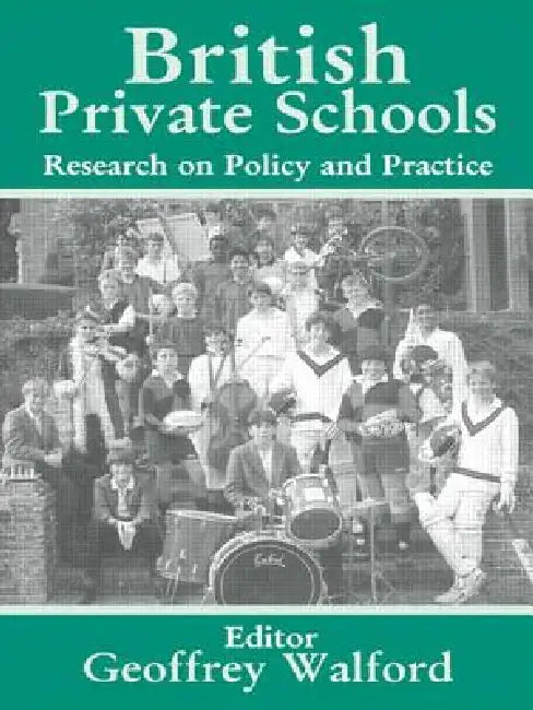 British Private Schools: Research on Policy and Practice by Geoffrey Walford