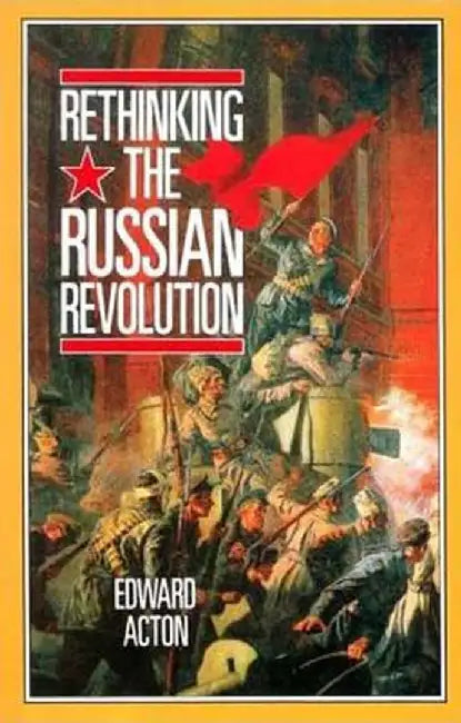 Rethinking the Russian Revolution by Edward Acton
