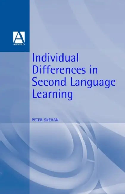Individual Differences in Second Language Learning by Peter Skehan