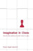 Imagination in Chess: How to Think Creatively and Avoid Foolish Mistakes by Paata Gaprindashvili