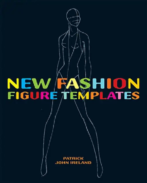New Fashion Figure Templates new edition by Patrick John Ireland