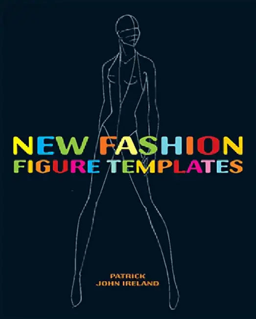 New Fashion Figure Templates new edition by Patrick John Ireland