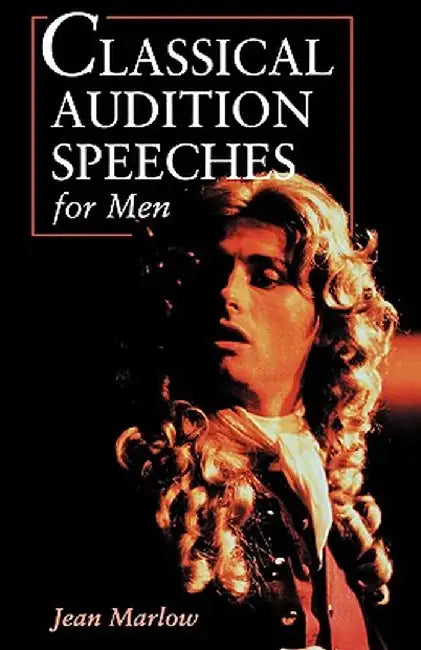 Classical Audition Speeches for Men by Jean Marlow