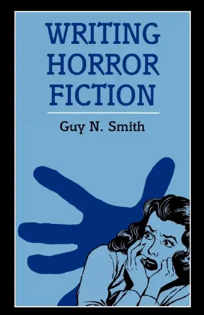 Writing Horror Fiction by G. Smith