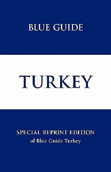 Blue Guide Turkey - Special Reprint Edition by Bernard McDonagh