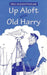 Up Aloft with Old Harry by Des Sleightholme
