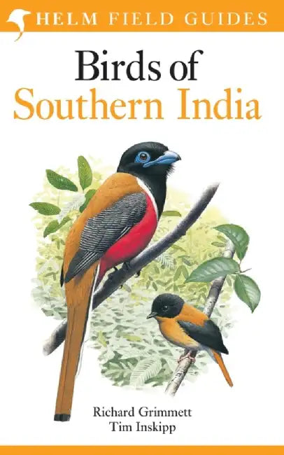 Field Guide to Birds of Southern India by Richard Grimmett
