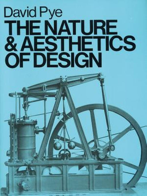 The Nature & Aesthetics of Design by David Pye