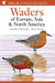 Field Guide to Waders of Europe, Asia and North America by Don W. Taylor