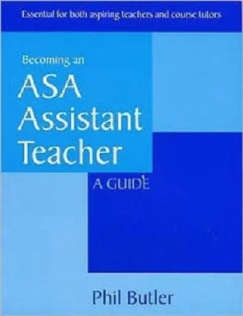 Becoming an ASA Assistant Teacher by Phil Butler