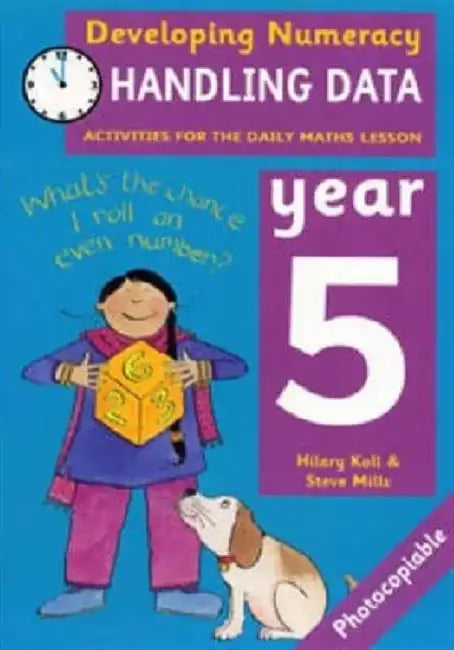 Handling Data: Year 5 by Hilary Koll