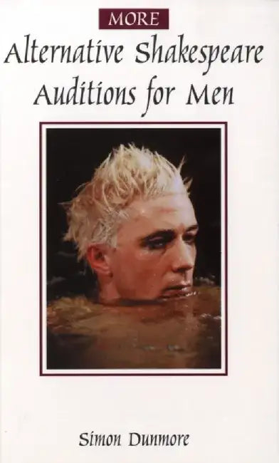 More Alternative Shakespeare Auditions for Men by Niels Mulder