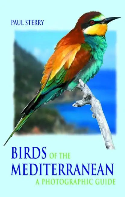 Birds of the Mediterranean by Paul Sterry