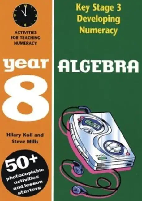 Algebra: Year 8 by Hilary Koll