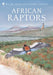 African Raptors by Bill Clark