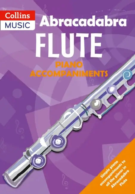 Abracadabra Flute Piano Accompaniments: The Way to Learn Through Songs and Tunes by Malcolm Pollock