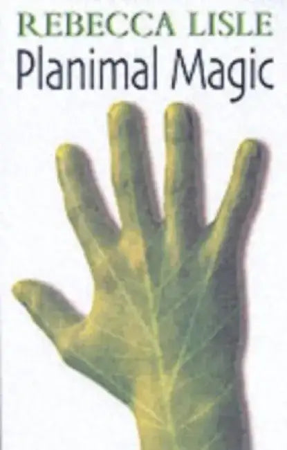 Planimal Magic by Rebecca Lisle