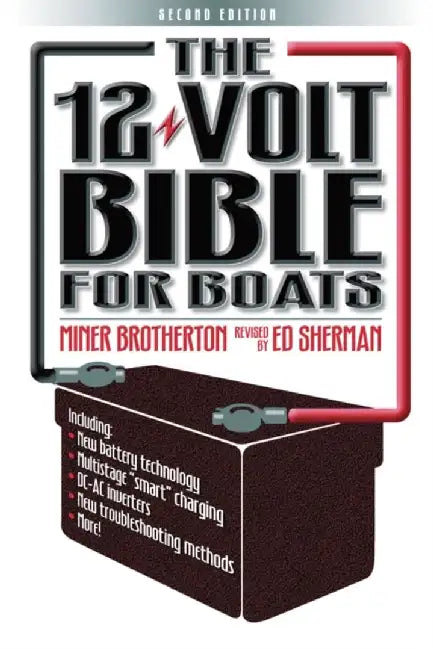 The 12 Volt Bible for Boats by Miner K. Brotherton