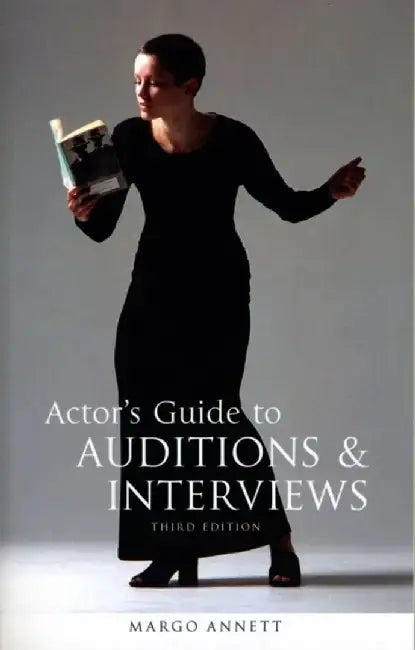Actor's Guide to Auditions and Interviews by Margo Annett