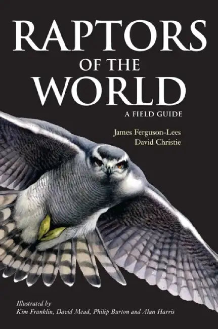 Raptors of the World: A Field Guide by James Ferguson-Lees