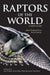 Raptors of the World: A Field Guide by James Ferguson-Lees