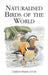 Naturalised Birds of the World by Sir Christopher Lever