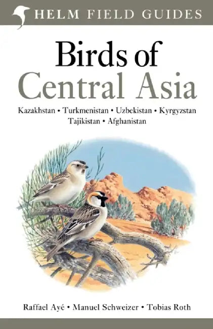 Field Guide to Birds of Central Asia by Raffael Aye