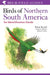 Birds of Northern South America: An Identification Guide by Clemencia Rodner