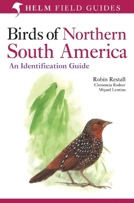 Birds of Northern South America: An Identification Guide by Miguel Lentino