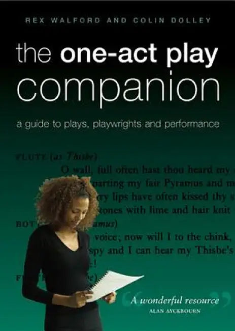 The One-Act Play Companion: A Guide to Plays, Playwrights and Performance by Colin Dolley