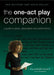 The One-Act Play Companion: A Guide to Plays, Playwrights and Performance by Colin Dolley