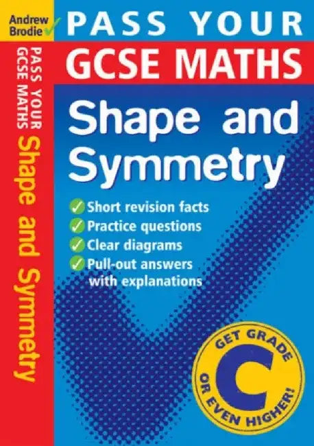 Pass Your GCSE Maths: Shape and Symnetry by Andrew Brodie