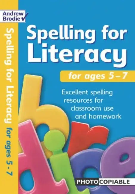 Spelling for Literacy for ages 5-7 by Andrew Brodie