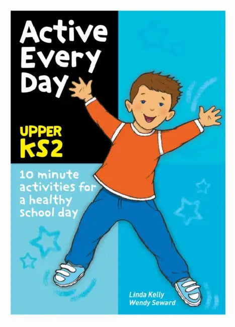 Active Every Day: Upper Key Stage 2 by Linda Kelly